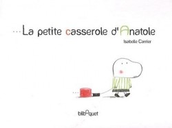 La Petite casserole d'Anatole-Isabelle-Carrier